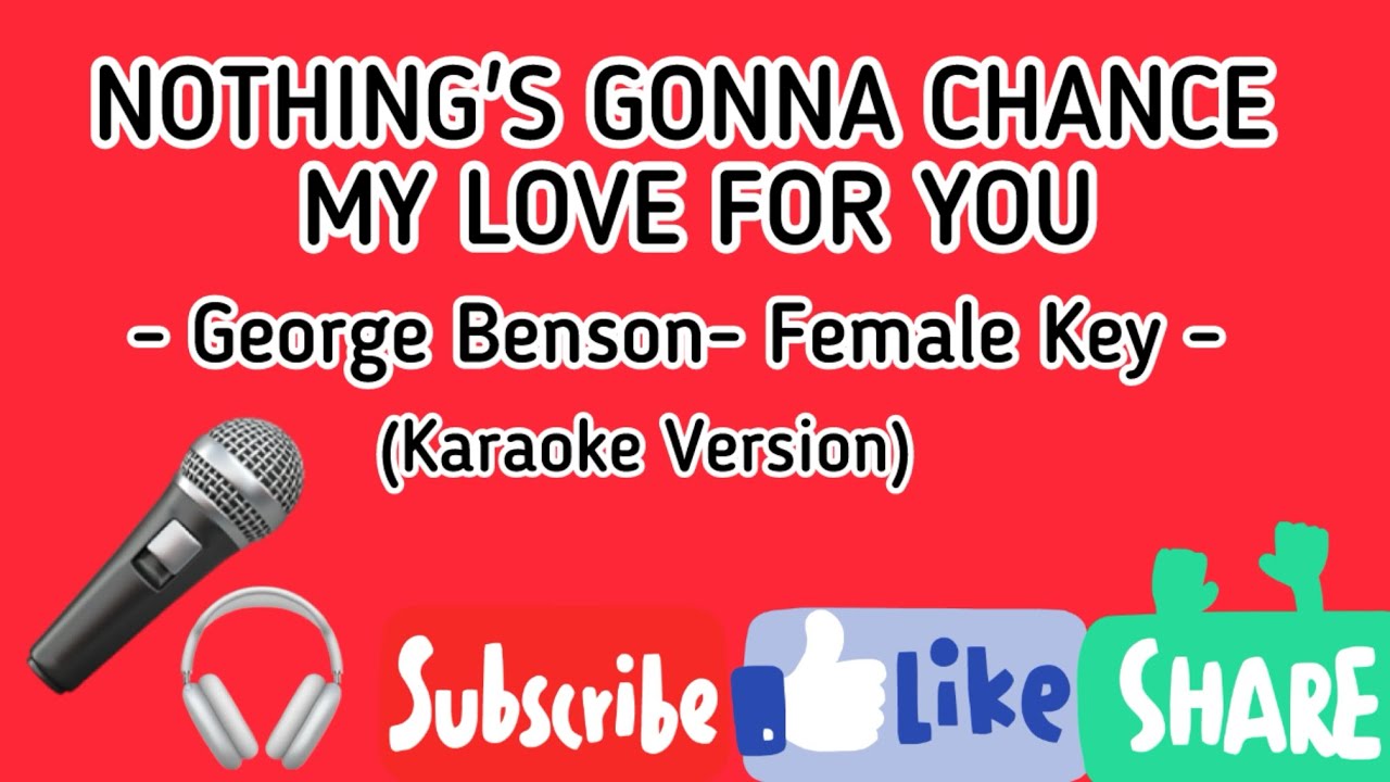 NOTHING GONNA CHANCE MY LOVE FOR YOU - George Benson -  Female Key (Karaoke Version) #EvannaVlog