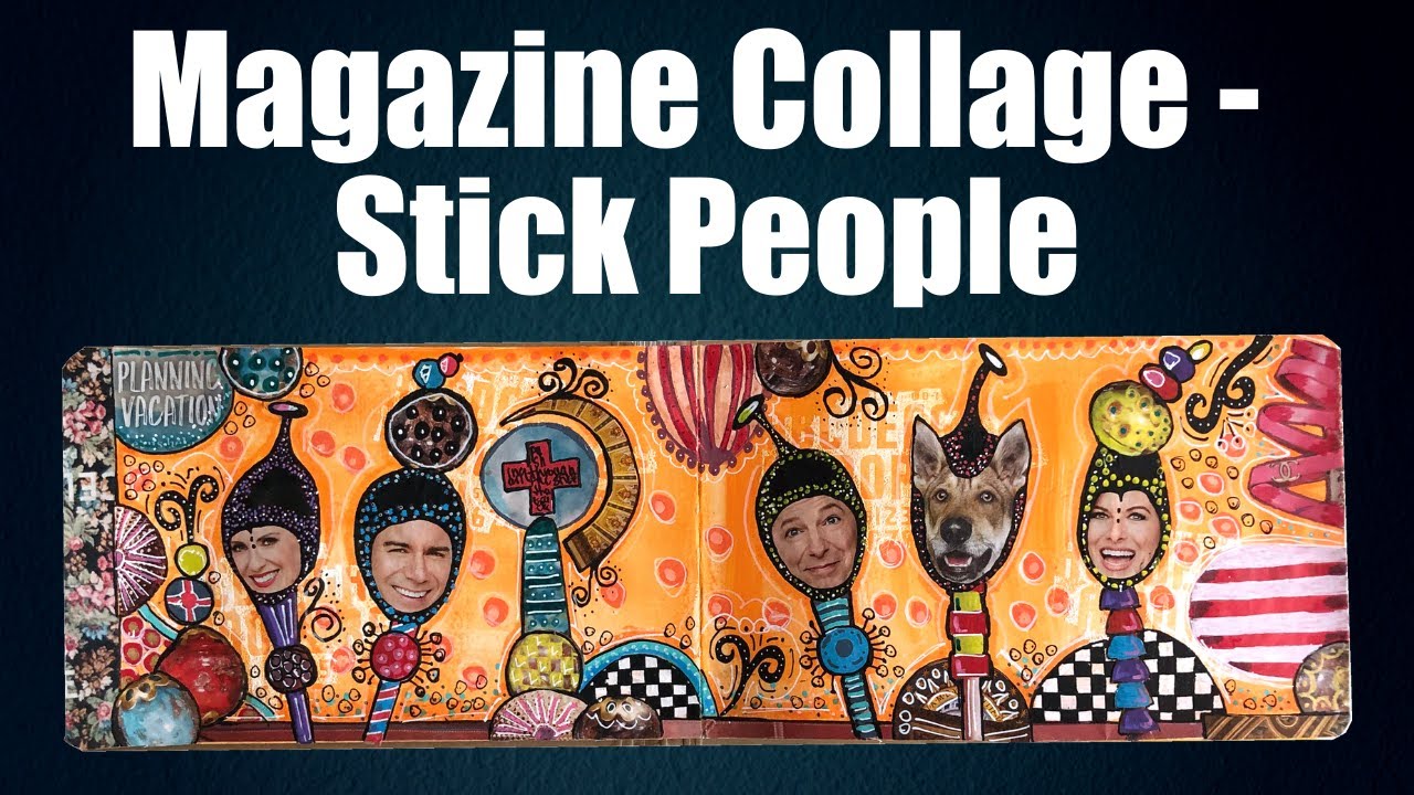 Stick People Magazine Collage - Teesha Moore Inspired Journal