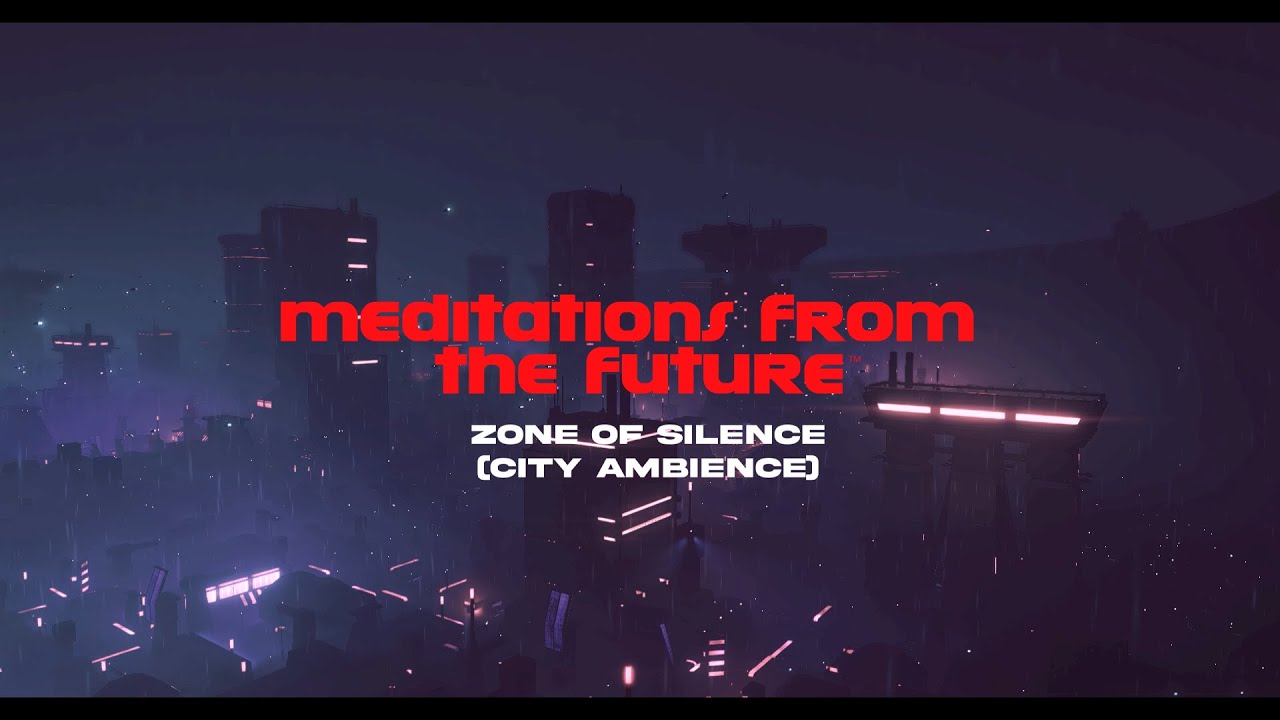 Dystopika: Meditations from the Future - Zone of Silence (City Ambience)