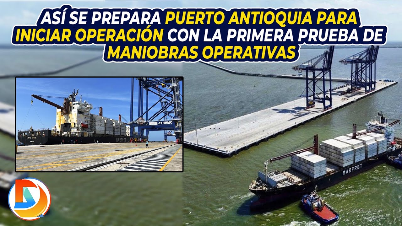 Así se Prepara Puerto Antioquia para Iniciar Operación con la Primera Prueba de Maniobras Operativas