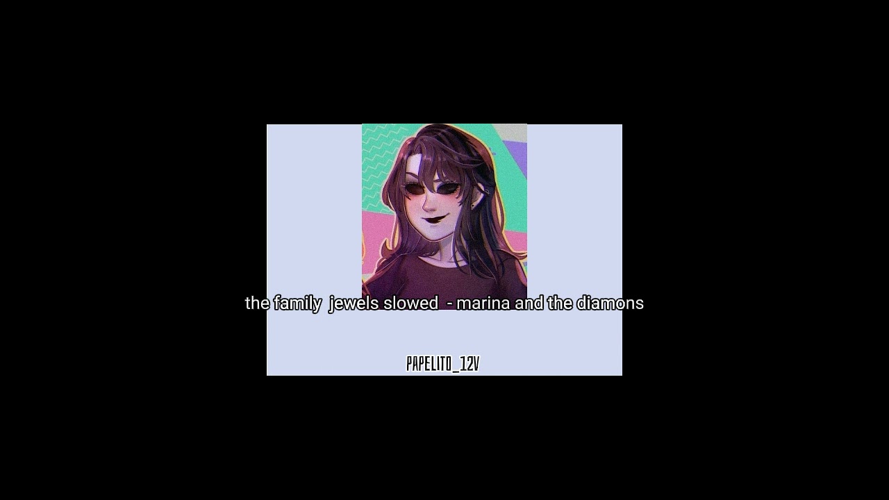 the family jewels slowed - Marina and the diamons