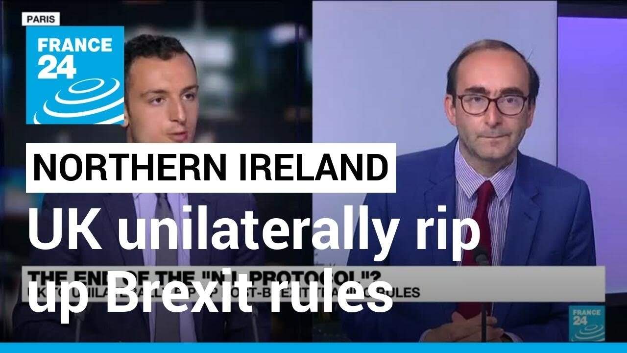 'Very serious': UK sets up EU battle with N.Ireland changes &bull; FRANCE 24 English