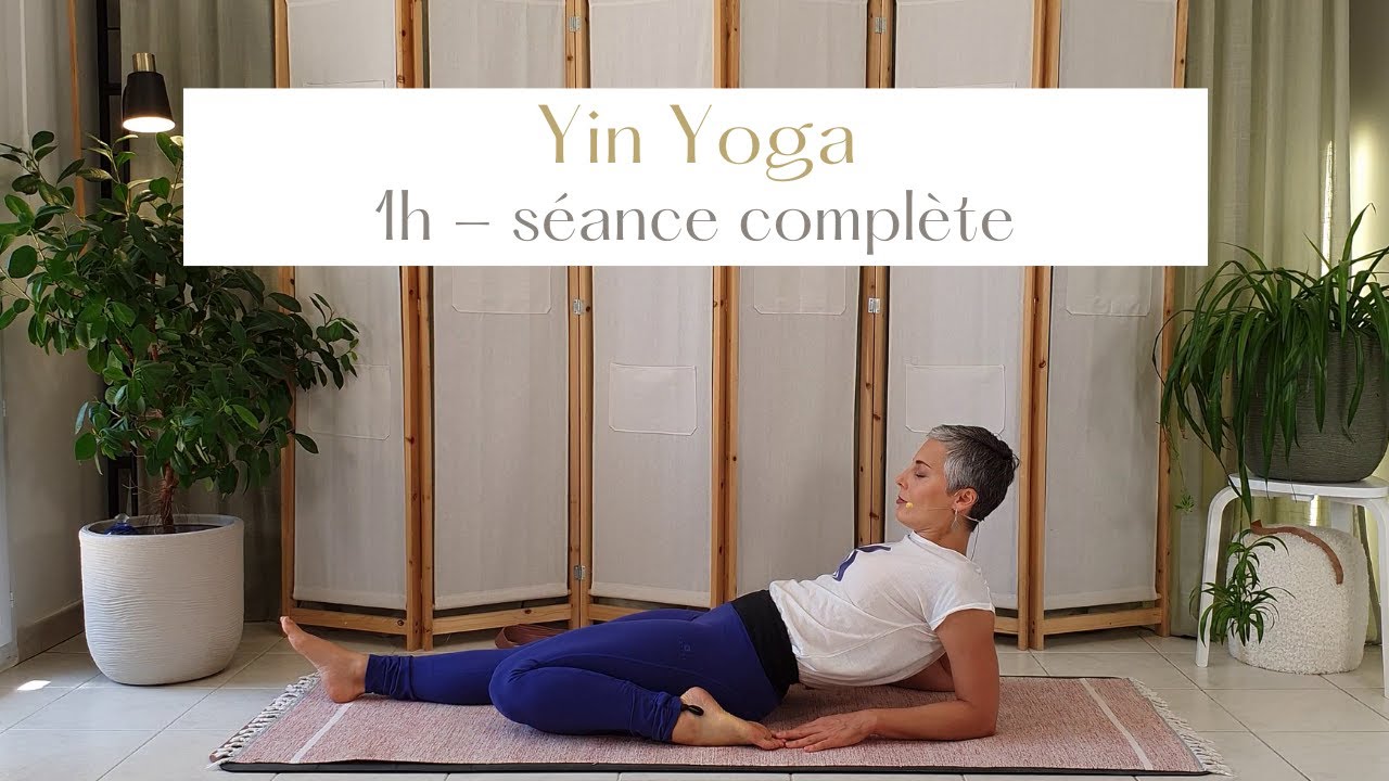 Yin Yoga 1h - séance complète
