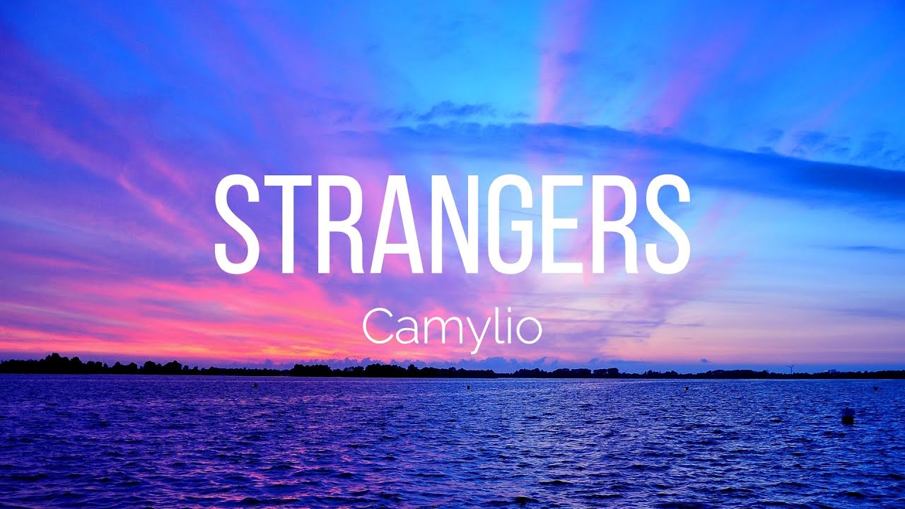 Camylio - strangers (Lyrics)