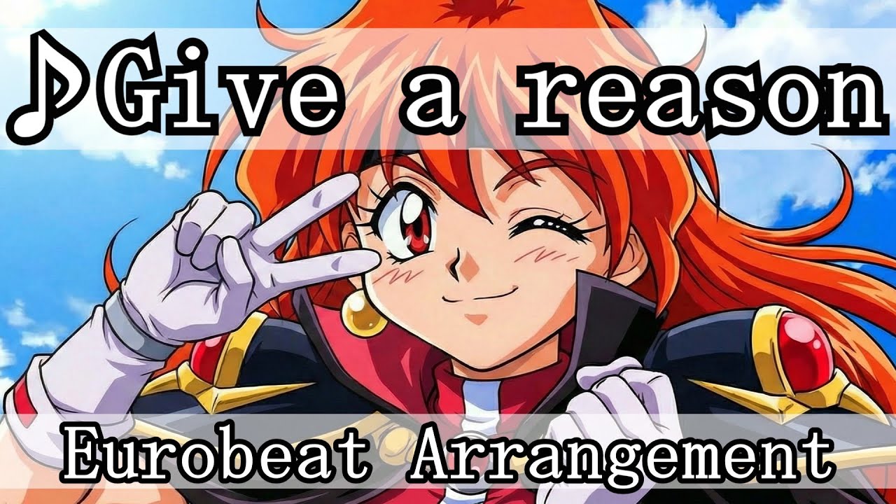 【Full song】Give a reason (Eurobeat Arrangement | Eng)