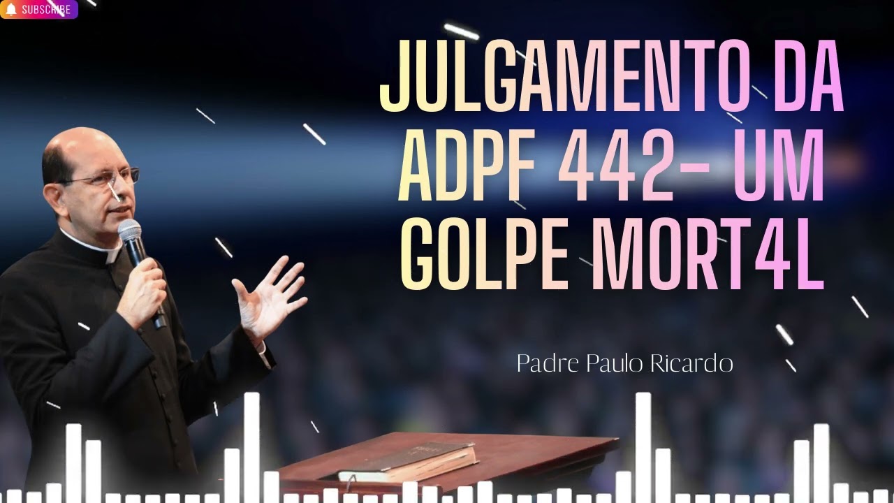 Julgamento da ADPF 442  Um GOLPE MORT4L