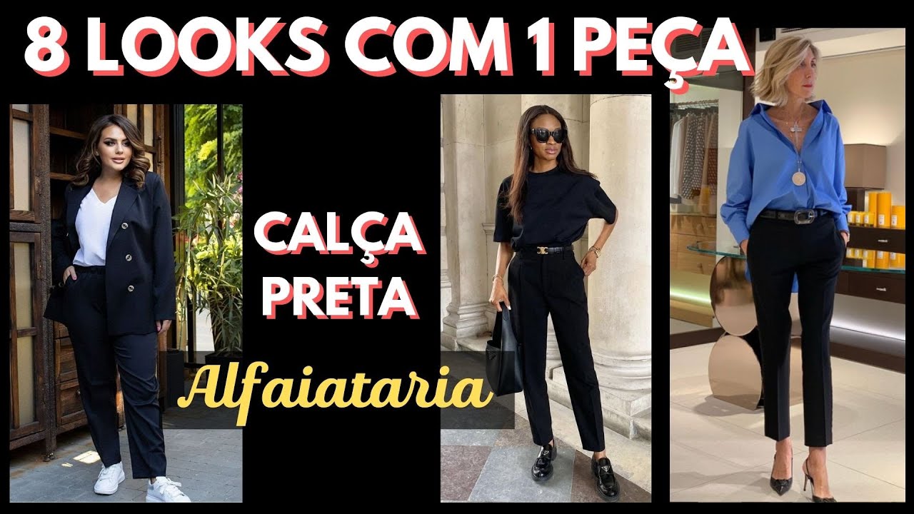 8 LOOKS COM 1 PEÇA - DICAS COM CALÇA EM ALFAIATARIA PRETA