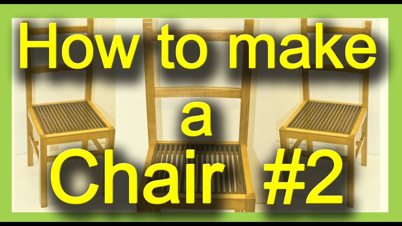 How to make a chair - Part 2 of 3