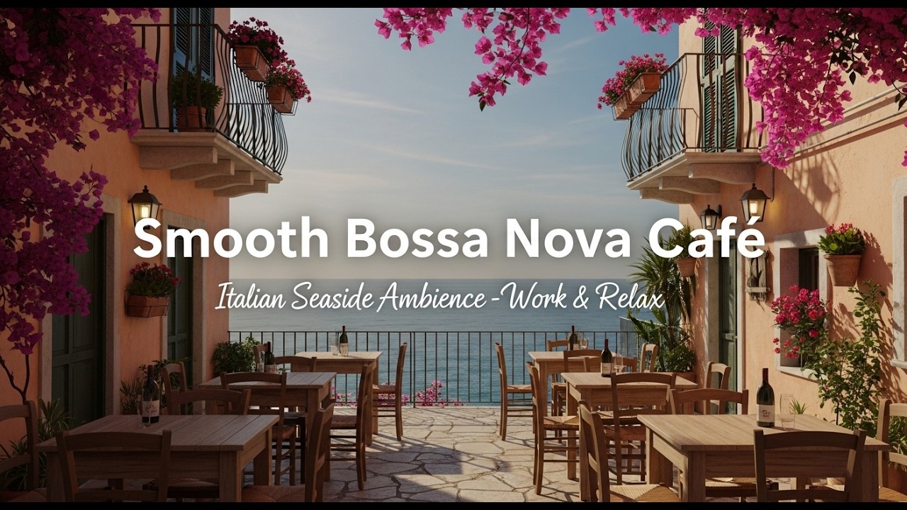 Mediterranean Café by the Sea ☕ Smooth Bossa Nova for Relax & Calm | Ambient Mediterrani