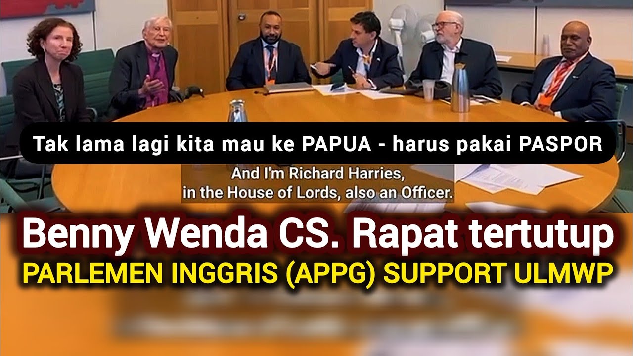 Benny Wenda CS. Rapat tertutup bersama anggota Parliament Inggris (APPG)