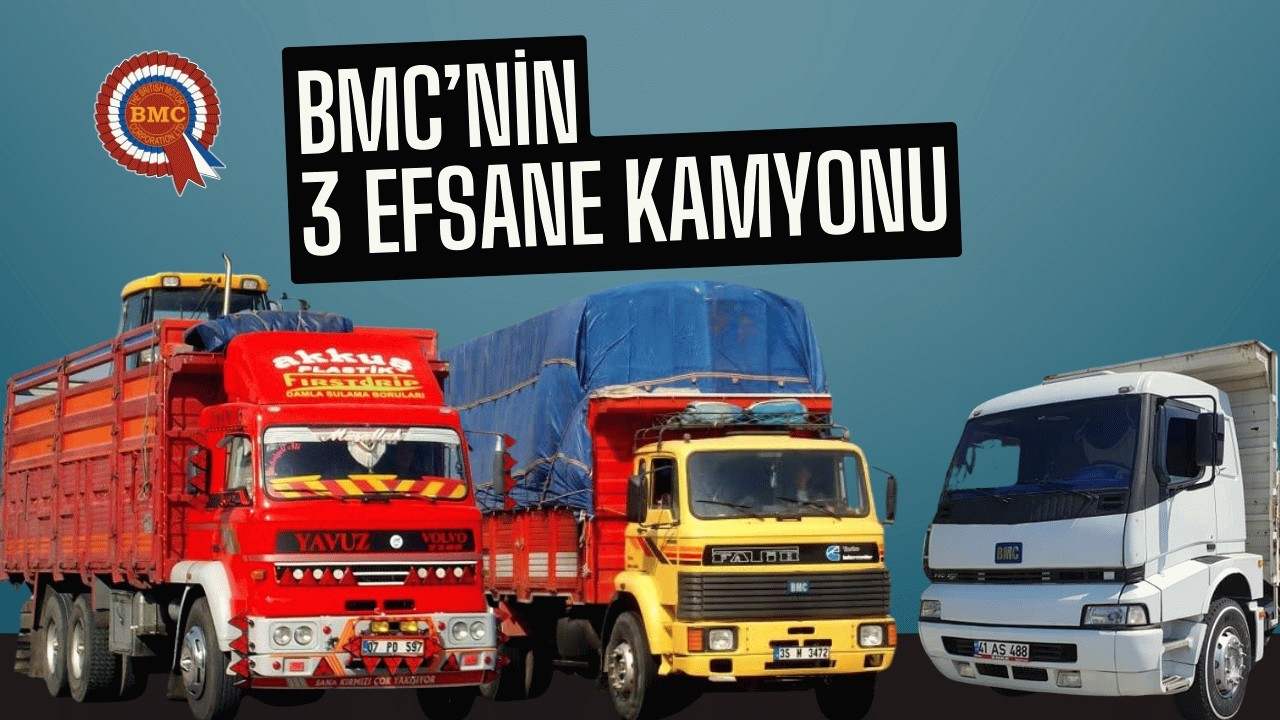 BMC'nin Efsane Kamyonları: BMC Yavuz, BMC Fatih 200-26 ve BMC Pro 827