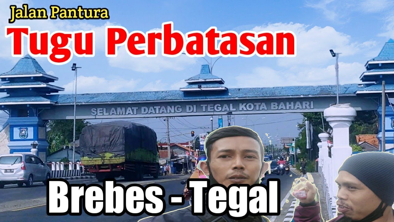 BREBES - KOTA TEGAL  Tugu Perbatasan Di Jalan Pantura Desa Kali Gangsa