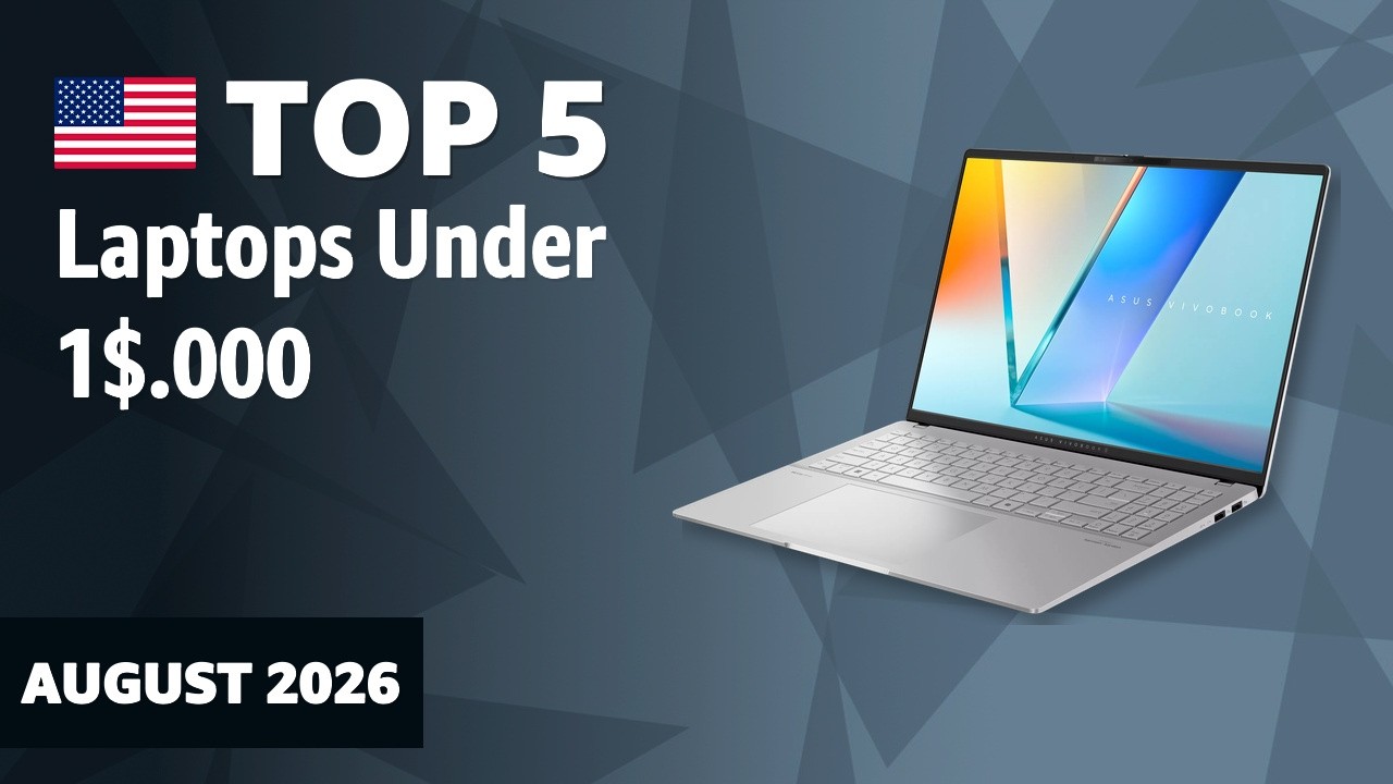 TOP&mdash;5. Best Laptops Under $1,000 August 2026