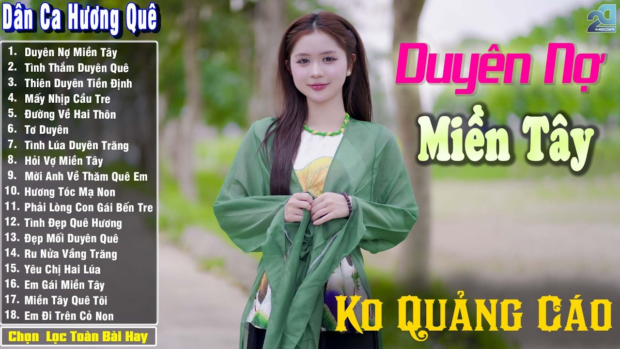Nhạc Trữ Tình Dân Ca Quê Hương Miền Tây Hay ➤ Dân Ca Miền Tây Chọn Lọc  ➤ Duyên Nợ Miền Tây