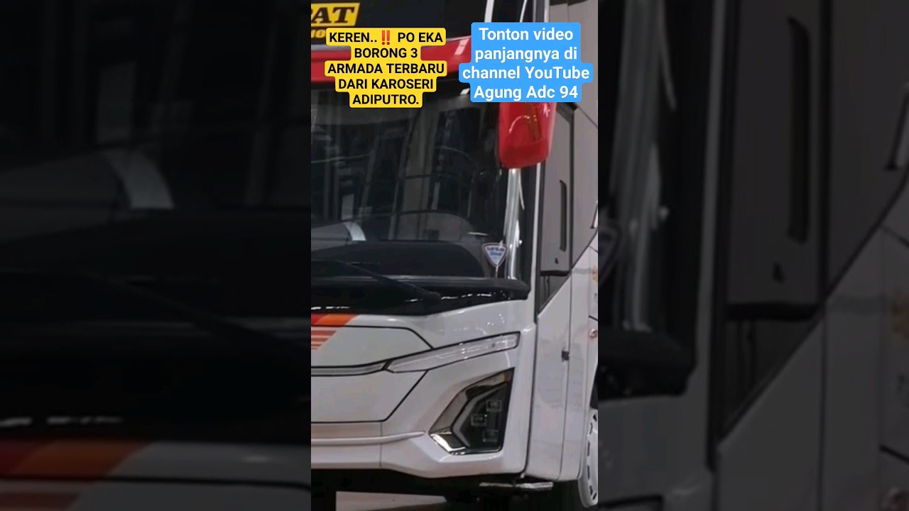 KEREN..‼️ PO EKA BORONG 3 ARMADA TERBARU DARI KAROSERI ADIPUTRO. 