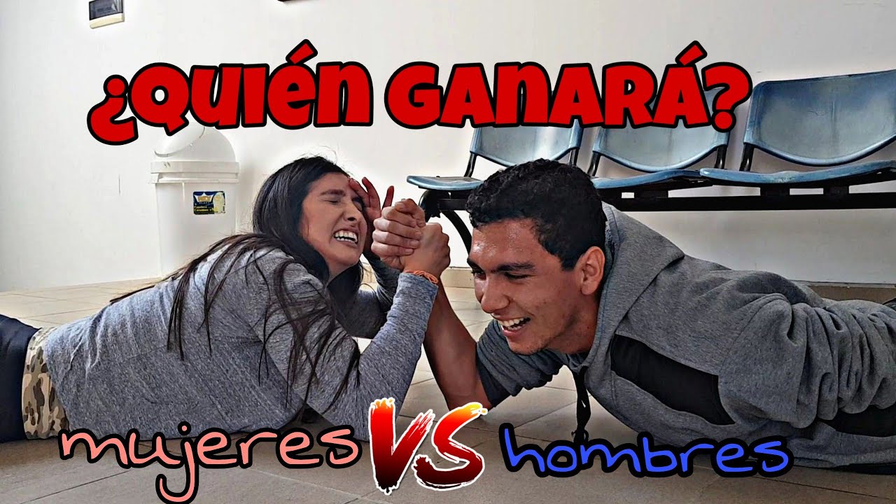 ¿QUIEN ES MAS FUERTE?¿EL HOMBRE O LA MUJER?