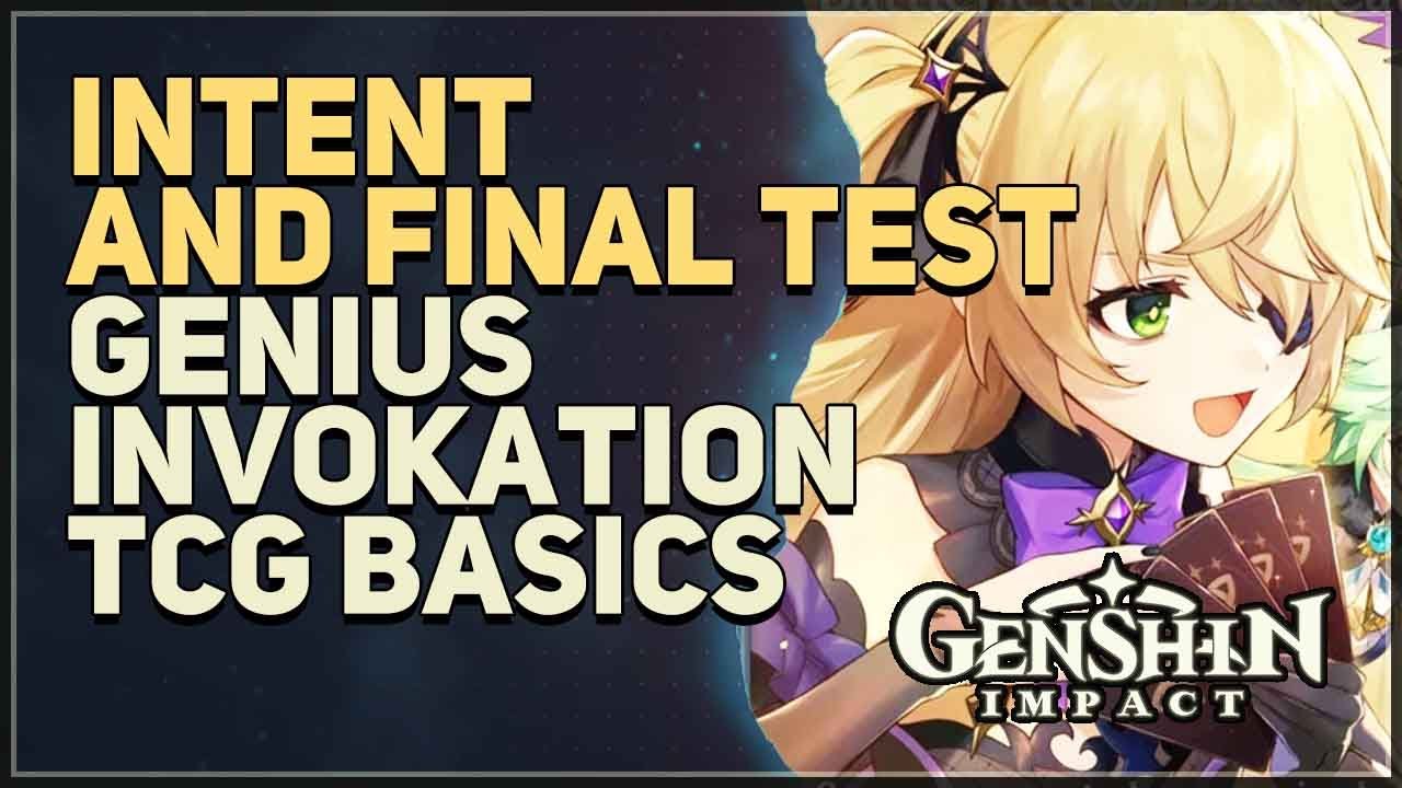 Intent and Final Test Genius Invokation TCG Basics Genshin Impact
