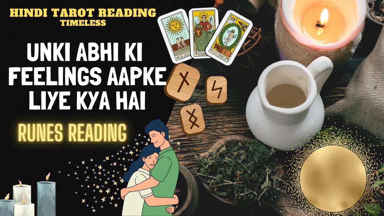 ❤️UNKI ABHI KI FEELINGS AAPKE LIYE | RUNES READING | HINDI TAROT READING ❤️ Timeless