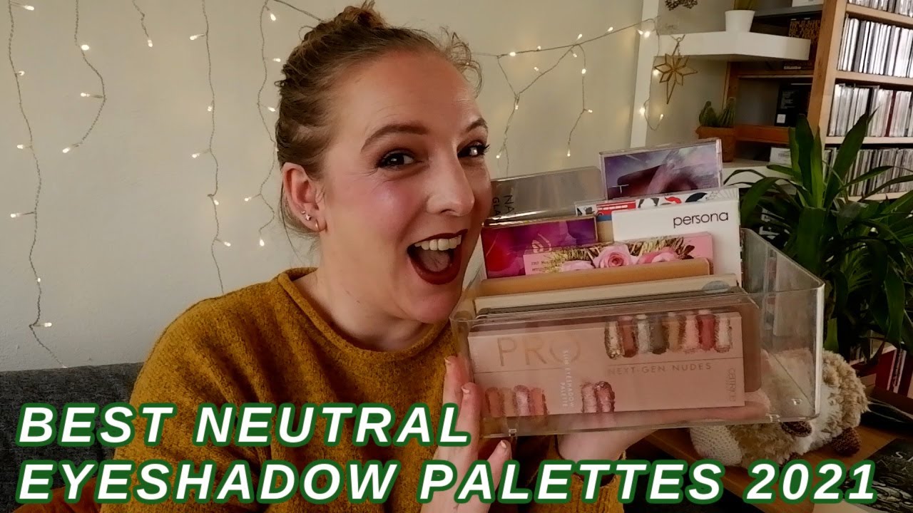BEST NEUTRAL PALETTES 2021 // 10+ neutral eyeshadow palettes I love