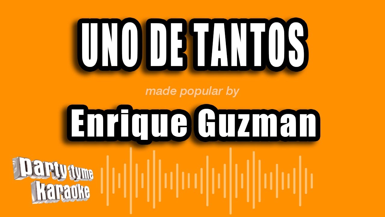 Enrique Guzman - Uno De Tantos (Versión Karaoke)