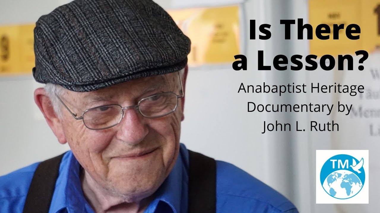 Anabaptist, Mennonite, Amish Heritage Documentary by John L. Ruth
