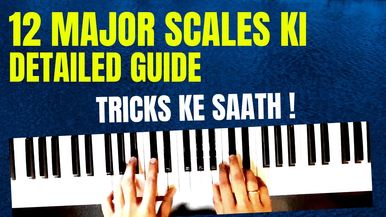 12 Major Scales Piano Detailed Lesson in Hindi | How To Play Piano Beginners