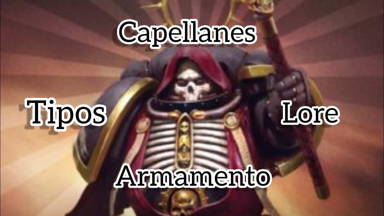 &iquest;Que son los Capellanes Astartes? Armamento, Tipos, Lore #soulcorps #wh40k |#AdeptusLectorum|