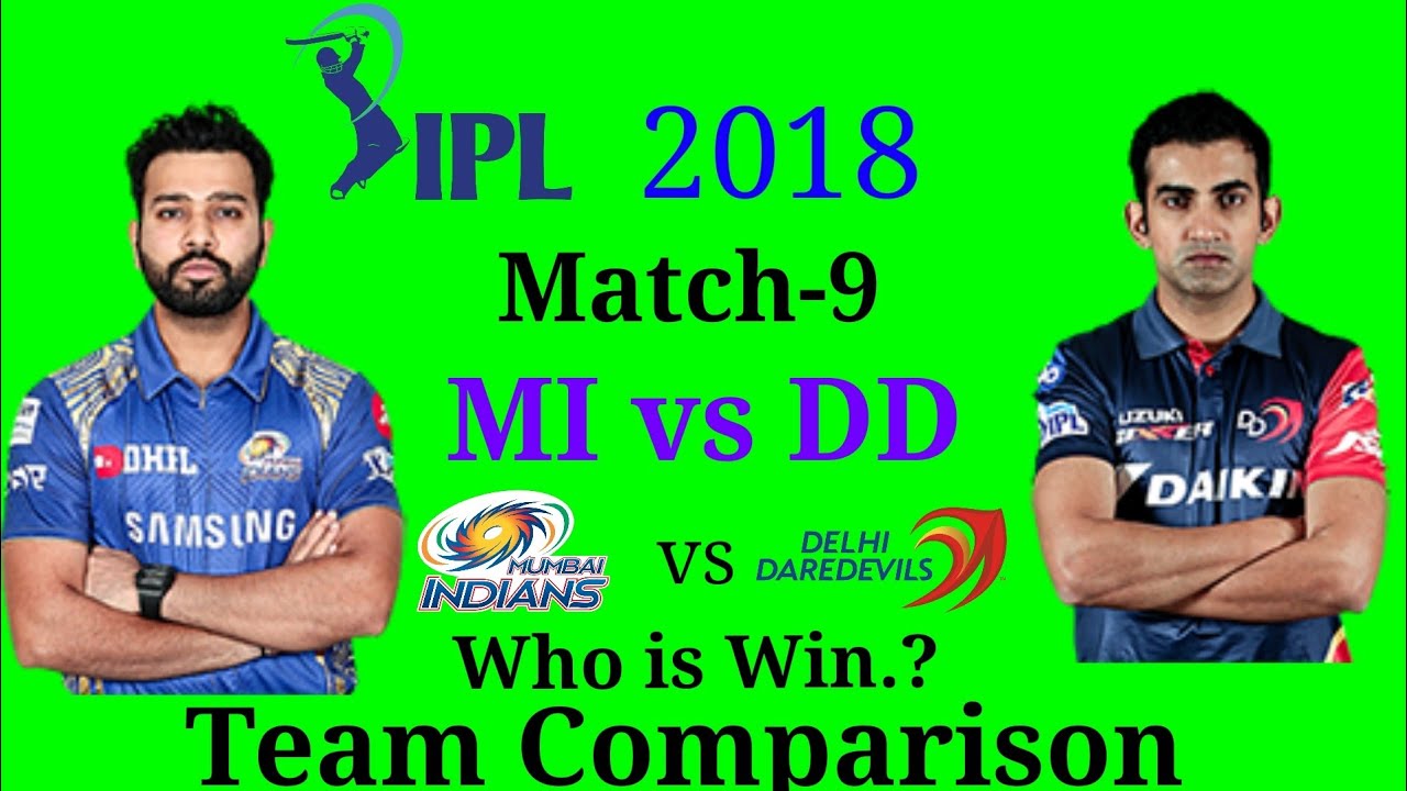 IPL 2018 Match-9 Mi vs DD Full Team Comparison (Mumbai Indians Vs Delhi Derdevils)