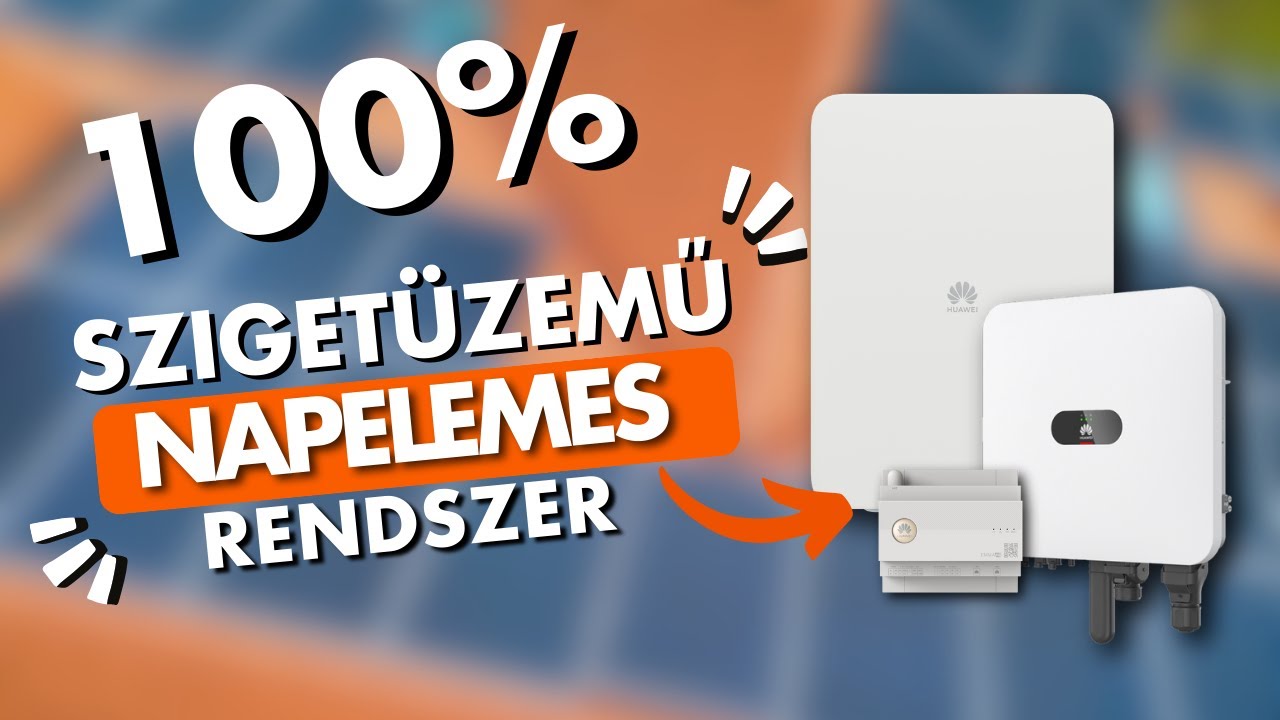 100% SZIGET&Uuml;ZEMŰ Napelemes Rendszer &ndash; Vil&aacute;gv&eacute;ge &Aacute;ll&oacute; Megold&aacute;s a Huawei-től!