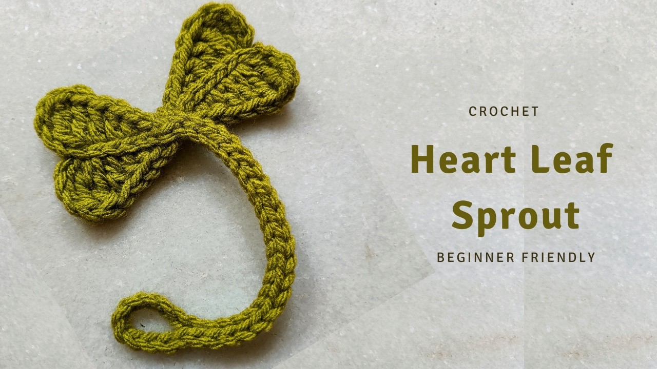 Easy Crochet Heart Leaf Sprout 🌱 | Beginner Friendly Multipurpose Pattern