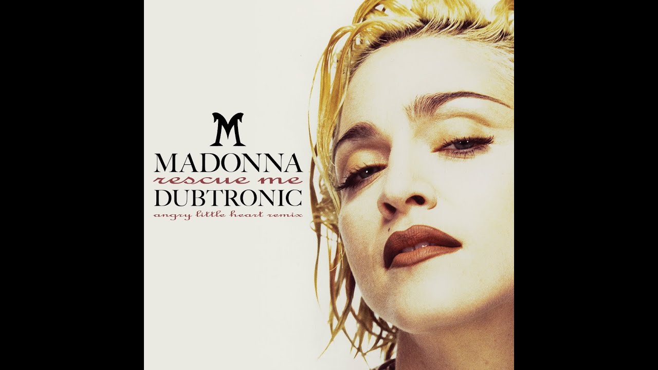 Madonna - Rescue Me (Dubtronic Angry Little Heart Remix)