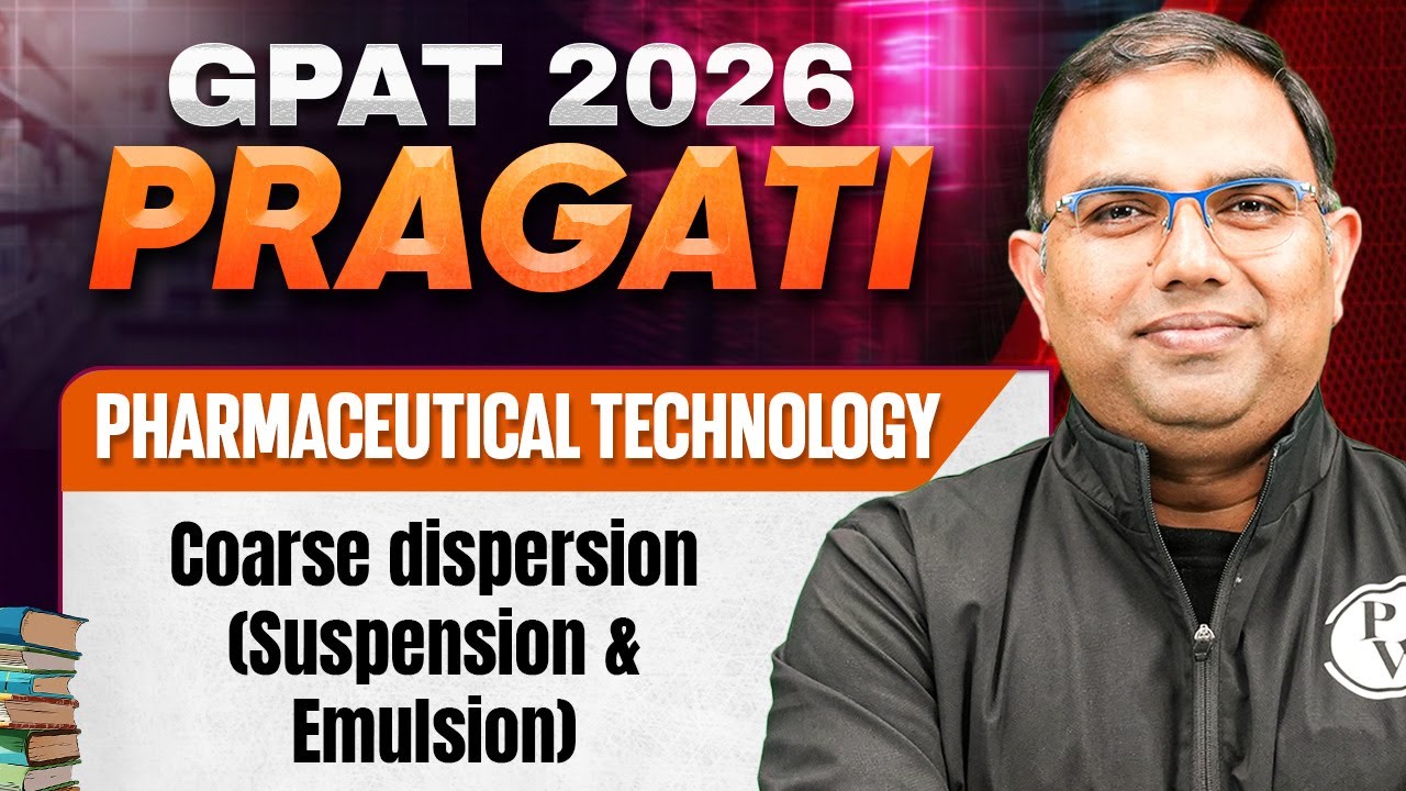 GPAT 2026 Pharmaceutical Technology | Coarse Dispersion - Suspension & Emulsion | GPAT 2026 Pragati