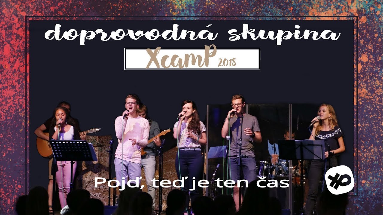 Pojď, teď je ten čas - Večer chval s doprovodnou skupinou XcamPu 2018