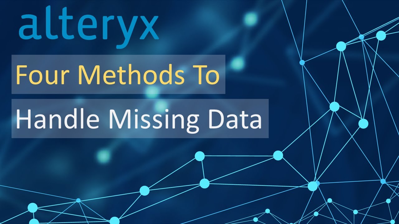 Alteryx - Four Methods and Tools to Fix Missing Data