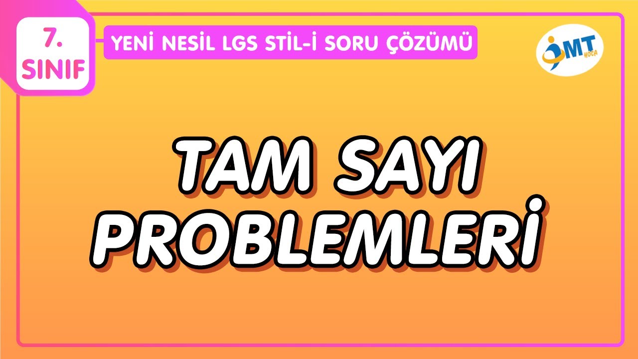 TAM SAYI PROBLEMLERİ Yeni Nesil LGS Stili Soru Çözümü | 7.Sınıf Matematik