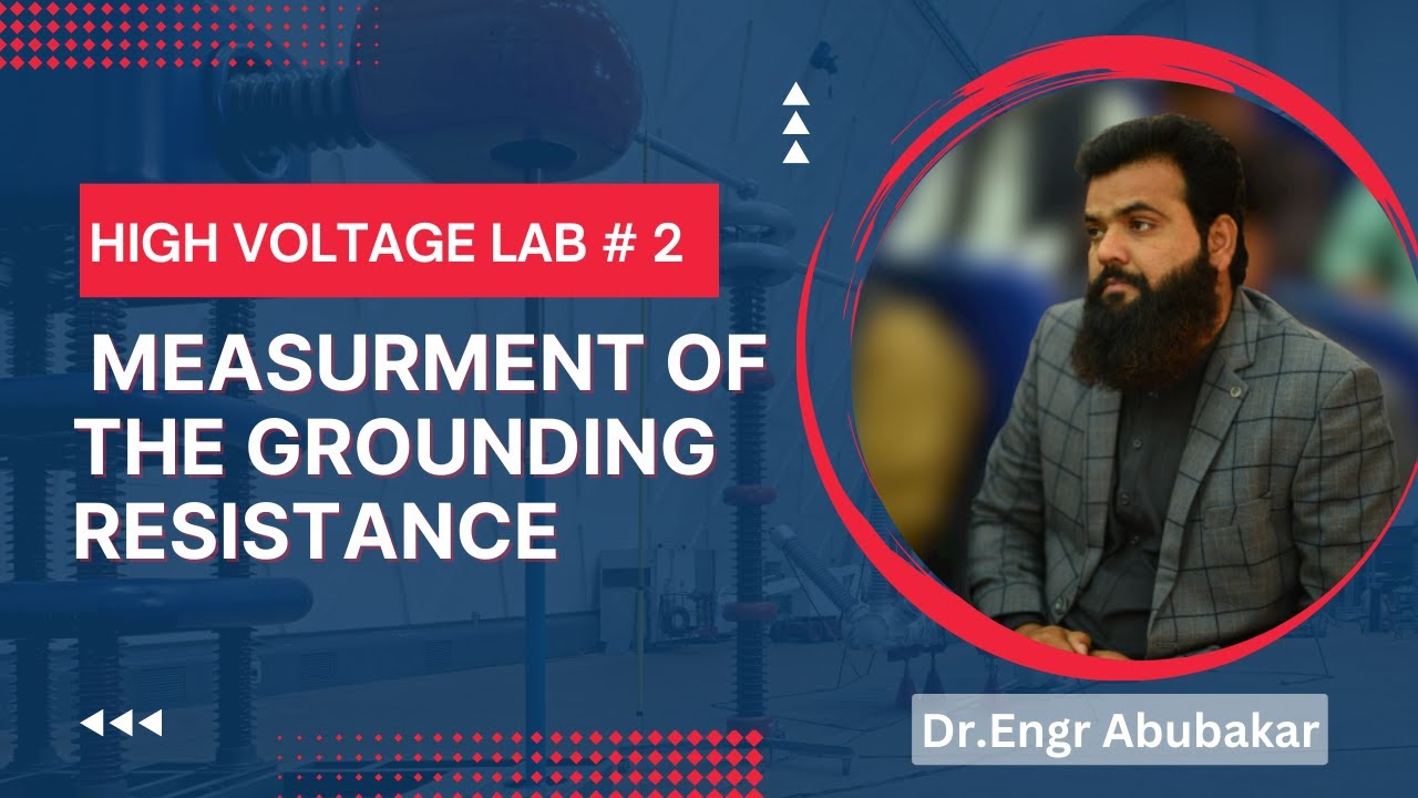 MEASURMENT OF THE GROUNDING RESISTANCE || High Voltage || Lab 2 || Kfueit || IEEE-KFUEIT-SB || 2023