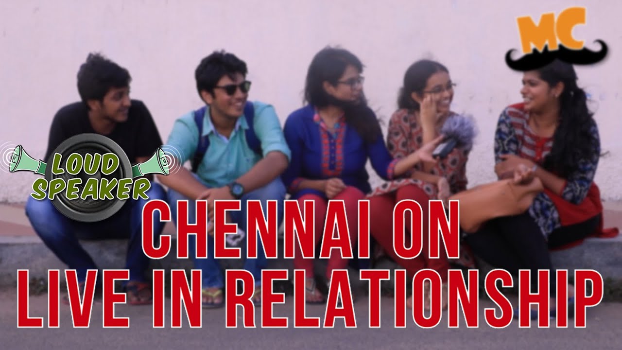 Chennai on Live In Relationships | Loud Speaker Epi - 7| Vox Pop | Madras Central