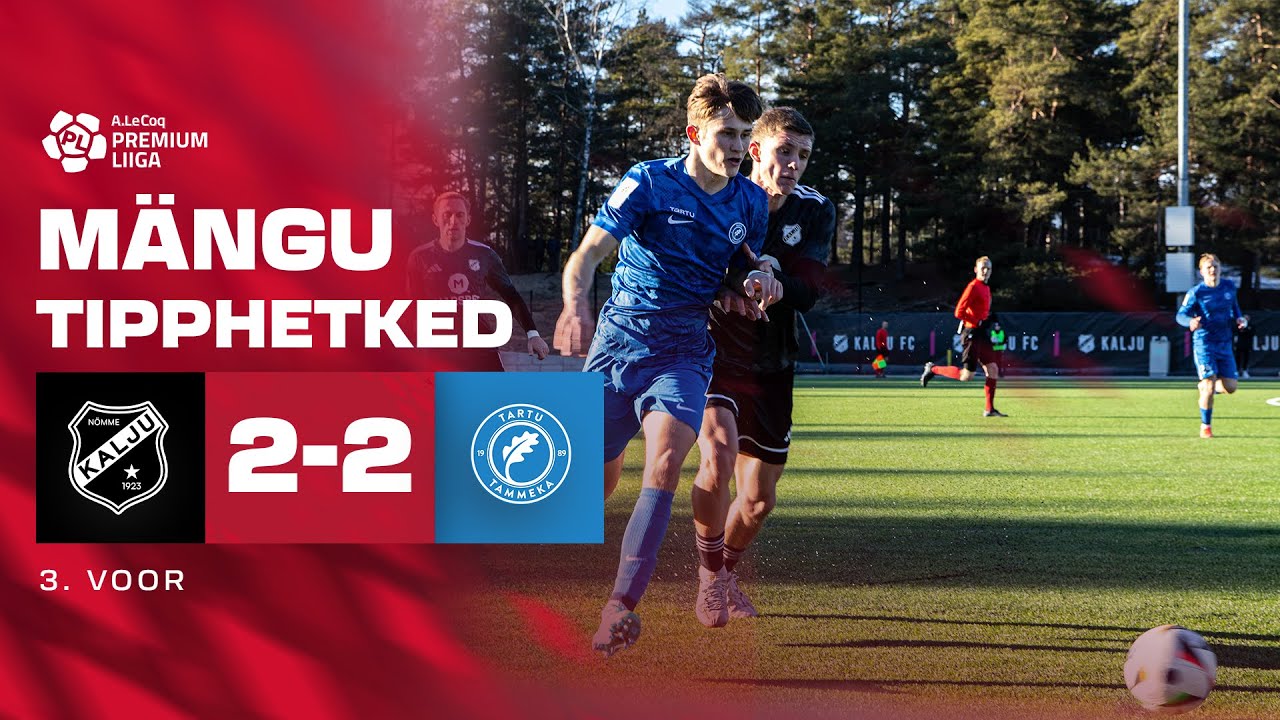 Nõmme Kalju FC - Tartu JK Tammeka I 2:2 I A. Le Coq Premium liiga 3. voor I 2025