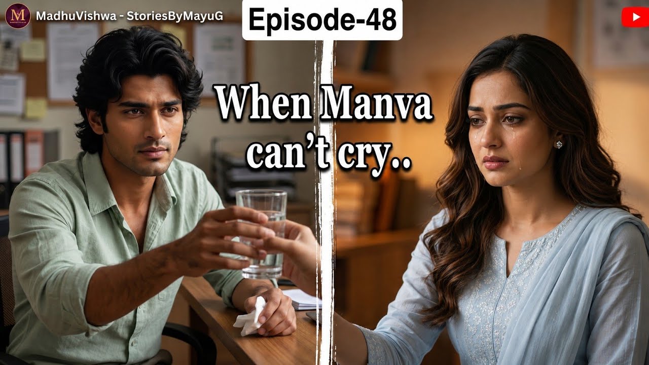 When Manva can't cry | मधुमिता-मल्हार प्रेमाचे | Episode-48 | Marathi audio book | मराठी lovestory