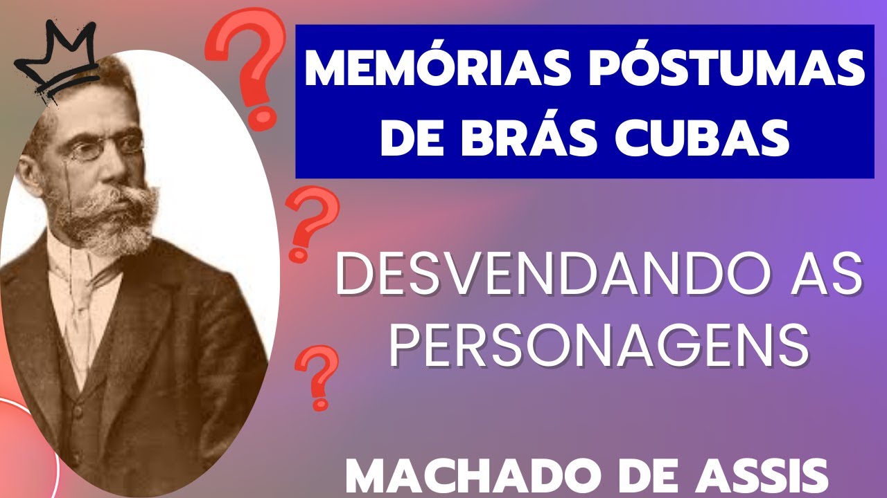 "Desvendando as Personagens de Memórias Póstumas de Brás Cubas – Análise Profunda!" ✨👑 📖