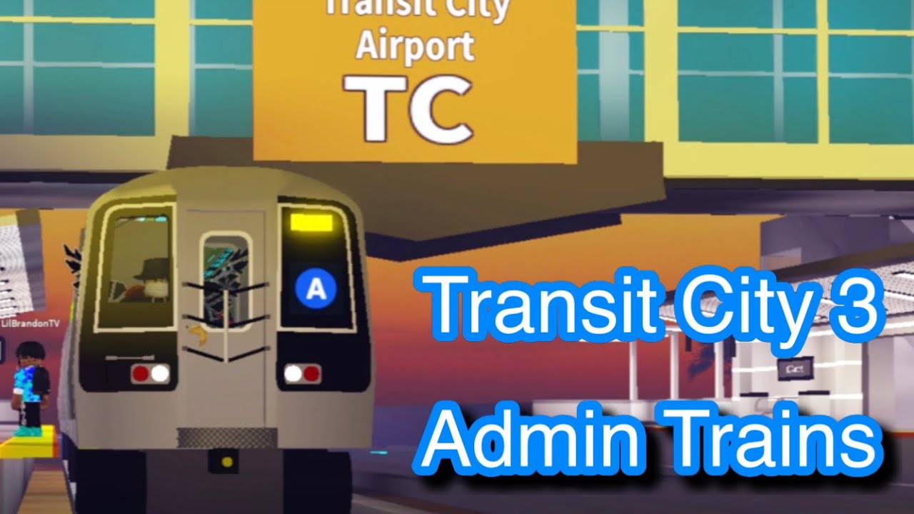 Roblox Transit City 3 Admin Run
