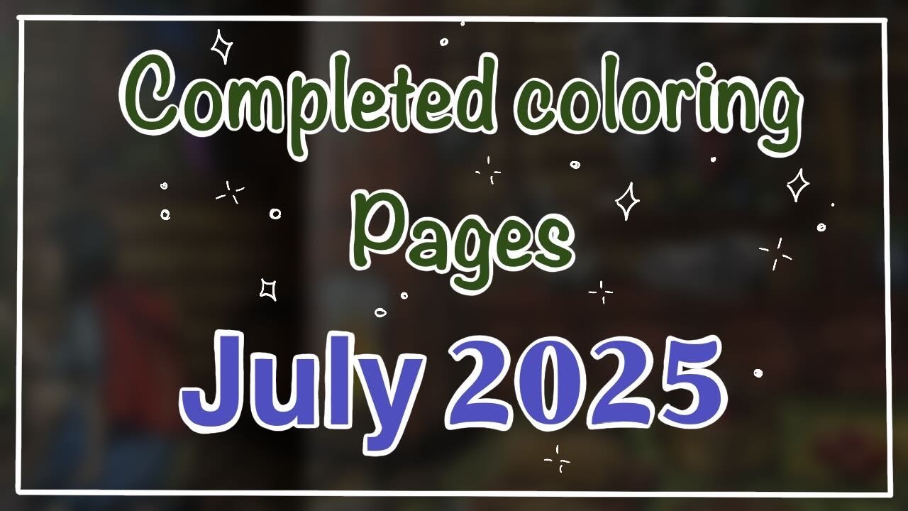 Completed Coloring Pages July 2025 | Adult Coloring