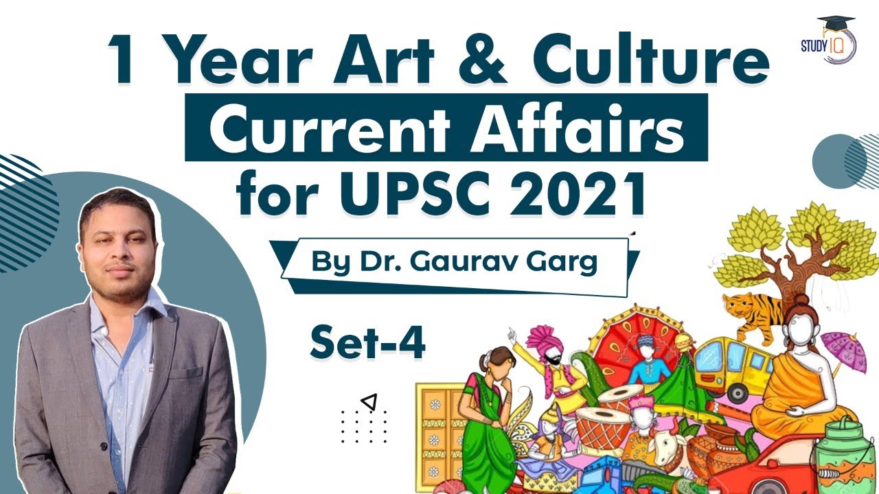 Art & Culture for UPSC 2021 Prelims current affairs of last 1 year Set 4 by Dr Gaurav Garg #UPSC2021