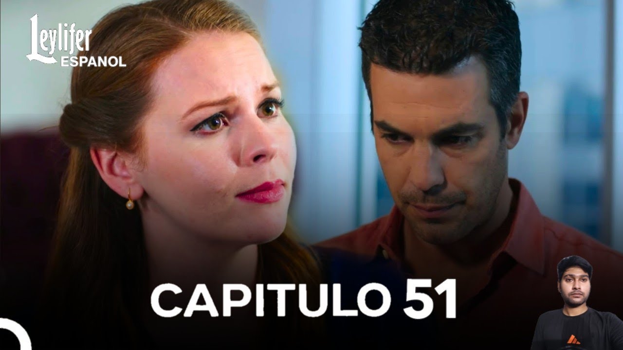 Leylifer Capitulo 51 (Doblado en Espa&ntilde;ol) | Review