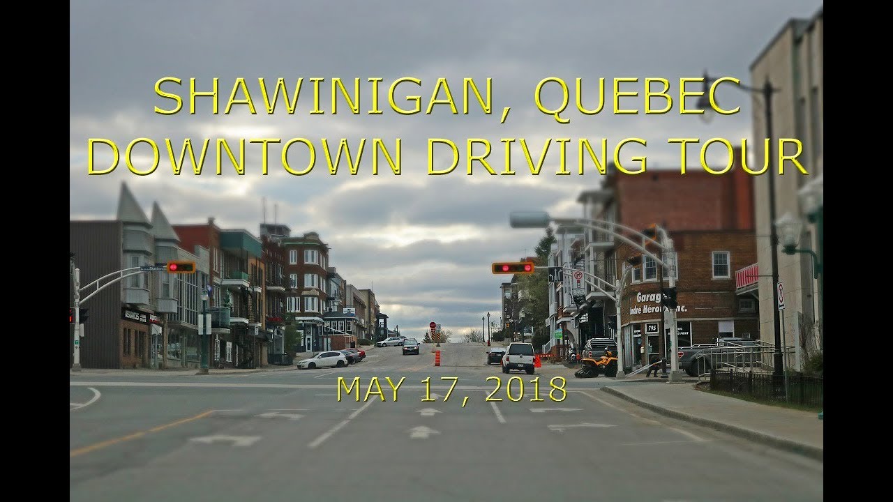 Shawinigan, Quebec: Downtown Driving Tour (May 17, 2018)