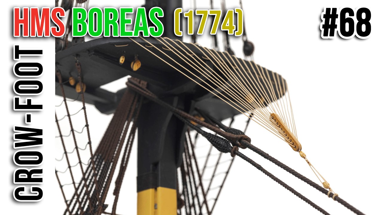 #68 - Installing the CROW-FOOT (Crowsfeet) - Restoration & Upgrading of the HMS BOREAS (1774)