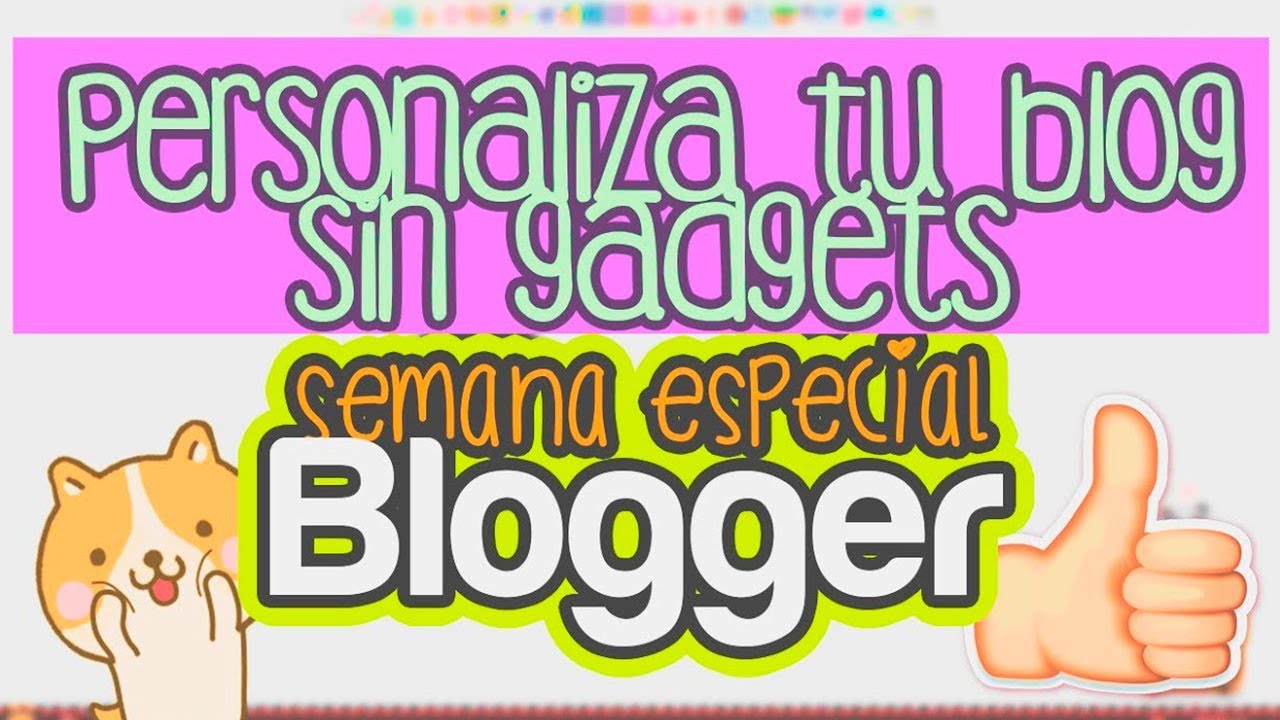 PERSONALIZA tu BLOG sin gadgets ★ ESPECIAL BLOGGER ★