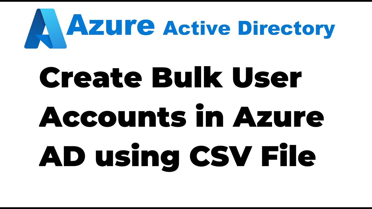 4.  How to Create Bulk User Accounts in Azure AD using CSV File