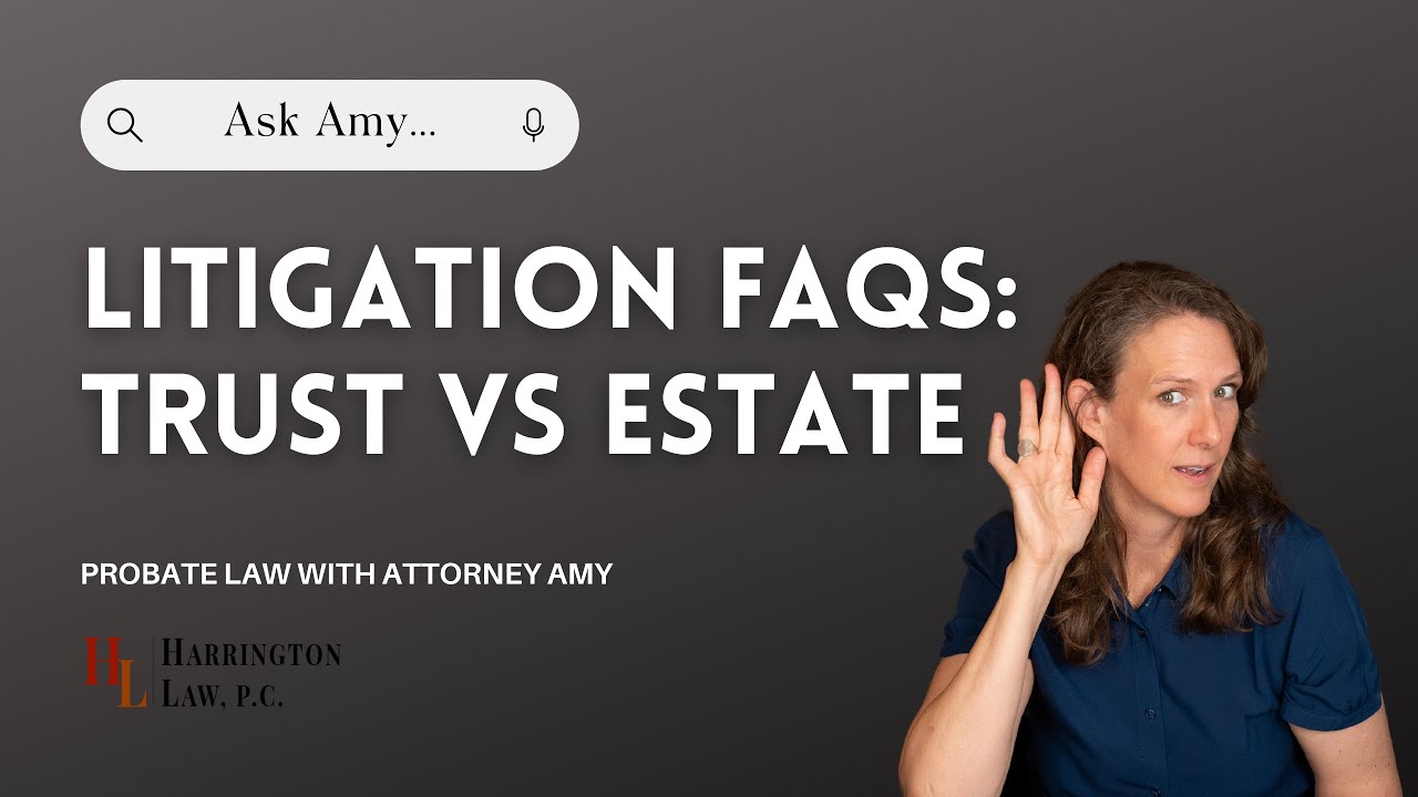 The Difference Between Trust & Estate Litigation | California Probate Law with Attorney Amy