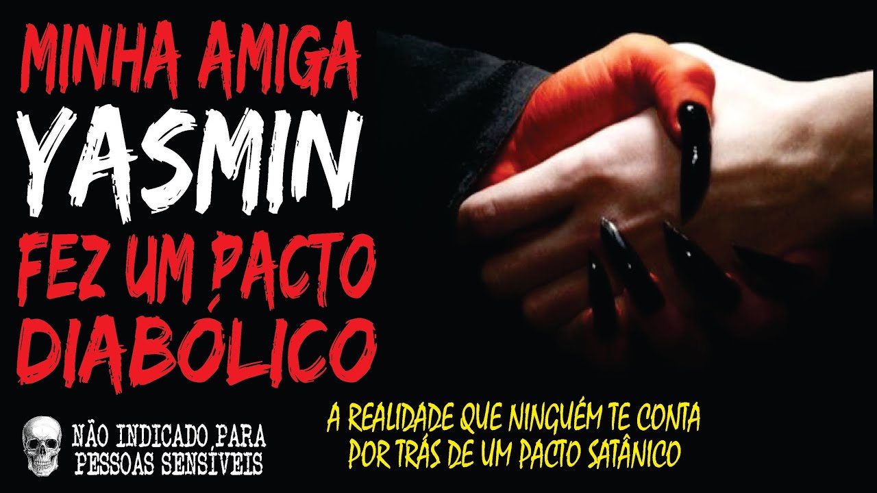 YASMIN E PACTO SATÂNICO | CASOS SOBRENATURAIS REAIS E INÉDITOS